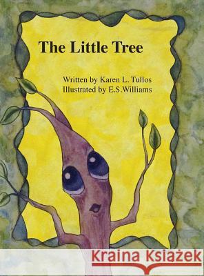 The Little Tree Karen Tullos E. S. Williams 9781634980296 Bookstand Publishing - książka