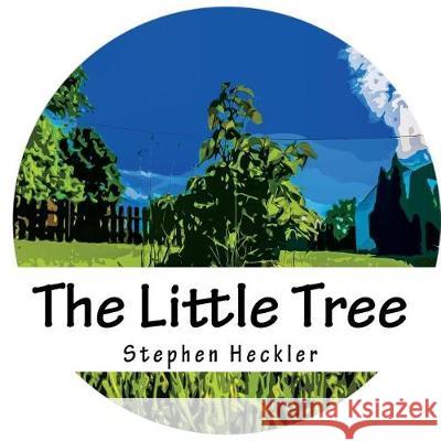 The Little Tree Stephen Heckler 9781717283092 Createspace Independent Publishing Platform - książka