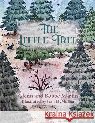 The Little Tree Glenn & Bobbe Martin Jean McMullen  9798988378112 Glenn a Martin - książka