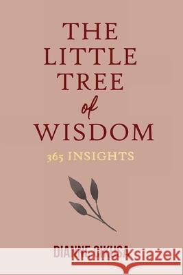 The Little Tree of Wisdom: 365 Insights Dianne Cikusa 9780648492368 Mignon Press - książka