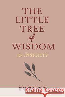 The Little Tree of Wisdom: 365 Insights Dianne Cikusa 9780648492375 Mignon Press - książka