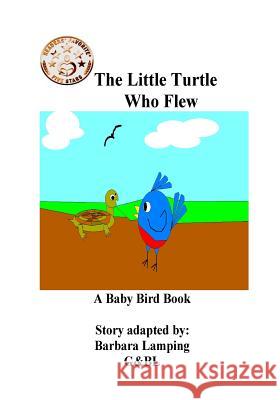 The Little Turtle Who Flew Barbara Lamping 9781530565528 Createspace Independent Publishing Platform - książka