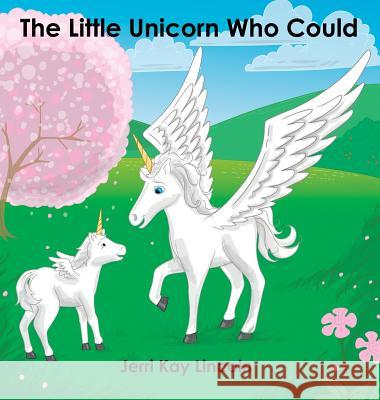 The Little Unicorn Who Could Jerri Kay Lincoln 9781938322334 Ralston Store Publishing - książka