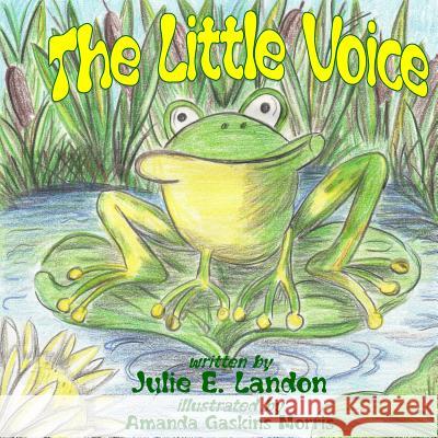 The Little Voice Julie E. Landon Amanda Gaskins Morris 9781944120139 Tmp Books - książka