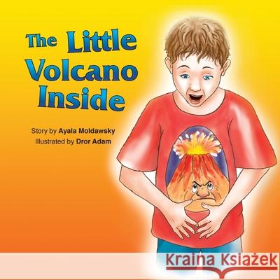 The Little Volcano Inside Dror Adam Ayala Moldawsky 9781976524264 Createspace Independent Publishing Platform - książka