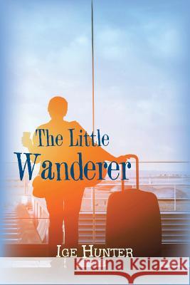 The Little Wanderer Ige Hunter 9781546223887 Authorhouse - książka