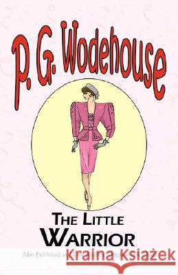 The Little Warrior P G Wodehouse 9781604500448 Tark Classic Fiction - książka