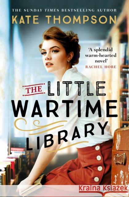 The Little Wartime Library: A gripping, heart-wrenching WW2 page-turner based on real events Kate Thompson 9781529348743 Hodder & Stoughton - książka