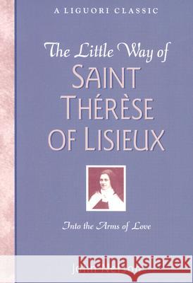 The Little Way of Saint Therese of Lisieux: Into the Arms of Love Nelson, John 9780764801990 Liguori Publications - książka