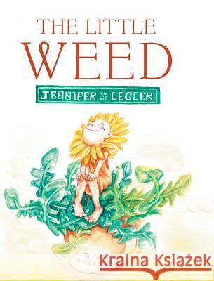 The Little Weed Jennifer Legler 9781635685145 Page Publishing, Inc. - książka