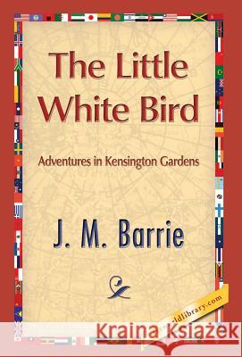 The Little White Bird James Matthew Barrie 1st World Publishing 9781421850863 1st World Publishing - książka