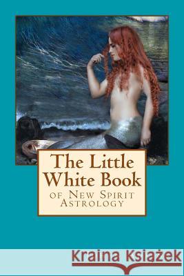 The Little White Book of New Spirit Astrology Johan Adkins Kat Daniel Patricia Landy 9780982758984 Bon Nuit Publishing - książka