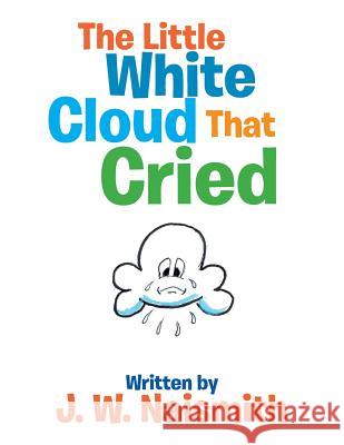 The Little White Cloud That Cried J W Naismith 9781514496084 Xlibris - książka