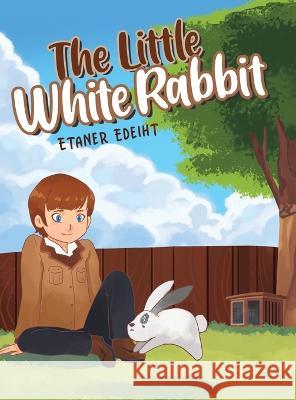 The Little White Rabbit Etaner Edeiht   9781647539498 Urlink Print & Media, LLC - książka