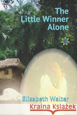 The Little Winner Alone Elisabeth Walter 9781702725798 Independently Published - książka