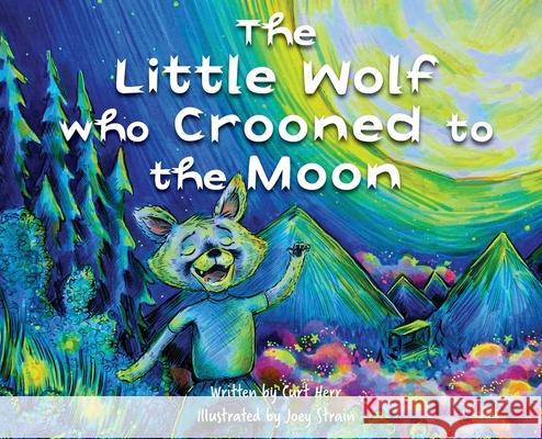 The Little Wolf Who Crooned To The Moon Daniel Stephens Joey Strain 9781509234479 Wild Rose Press - książka