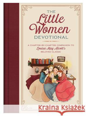 The Little Women Devotional: A Chapter-By-Chapter Companion to Louisa May Alcott's Beloved Classic Rachel Dodge 9781636090962 Barbour Publishing - książka