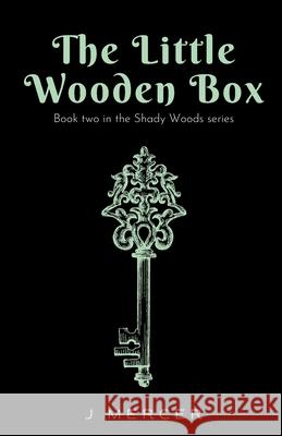 The Little Wooden Box: Book 2 in the Shady Woods series J Mercer 9781734888355 Bare Ink - książka