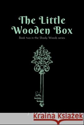 The Little Wooden Box (Book 2 of the Shady Woods series) J. Mercer 9781734888379 Bare Ink - książka