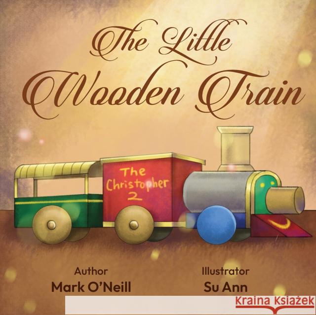 The Little Wooden Train Mark O'Neill 9781398457393 Austin Macauley Publishers - książka