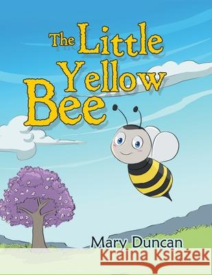 The Little Yellow Bee Mary Duncan 9781664110298 Xlibris Us - książka