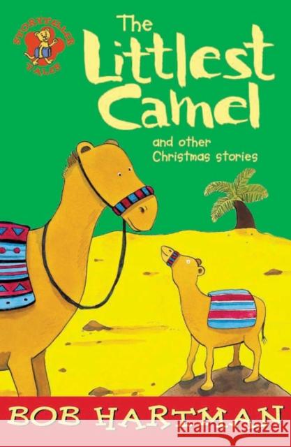 The Littlest Camel and Other Christmas Stories Hartman, Bob 9780745948256 LION PUBLISHING PLC - książka