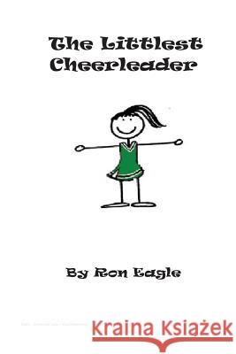 The Littlest Cheerleader Ron Eagle 9781534845206 Createspace Independent Publishing Platform - książka