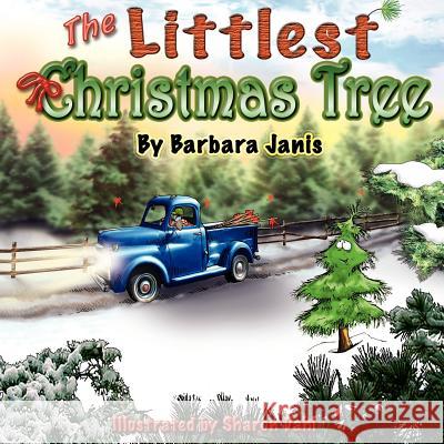 The Littlest Christmas Tree Barbara Janis 9781425951276 Authorhouse - książka
