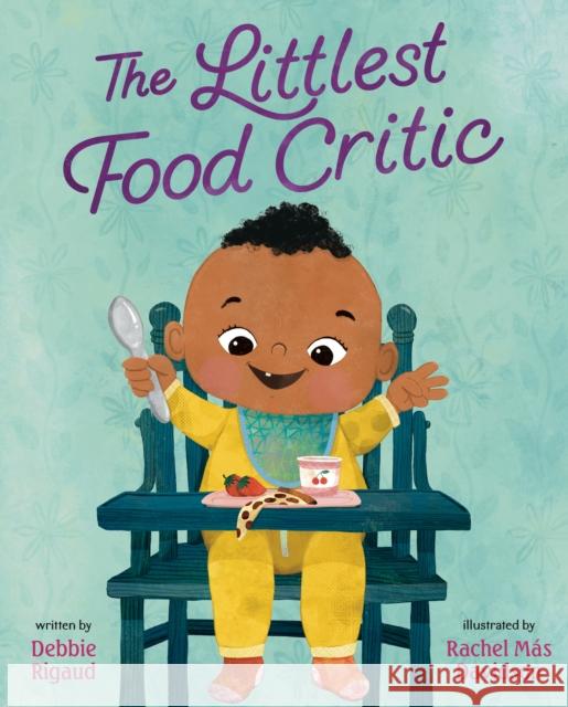 The Littlest Food Critic Debbie Rigaud Rachel M? 9780593530375 Nancy Paulsen Books - książka