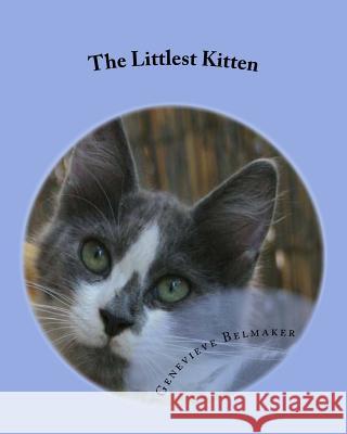 The Littlest Kitten: The true story of one Jerusalem kitten's struggle to survive Belmaker, Genevieve 9781540692030 Createspace Independent Publishing Platform - książka