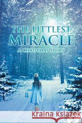 The Littlest Miracle: A Christmas Story D Argus 9781636303772 Covenant Books - książka