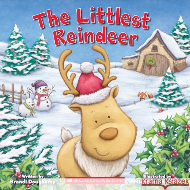 The Littlest Reindeer (Littlest Series) Brandi Dougherty Michelle Todd 9781338157383 Cartwheel Books - książka
