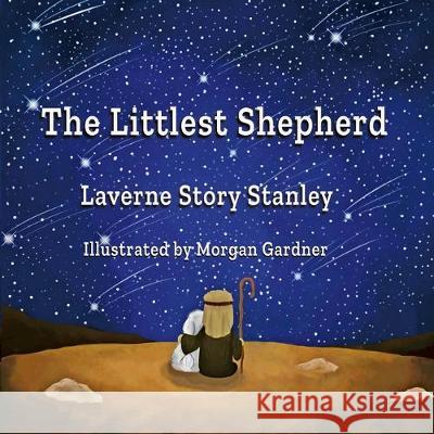 The Littlest Shepherd Laverne Story Stanley Morgan Gardner 9781733461115 Laverne Story Stanley - książka