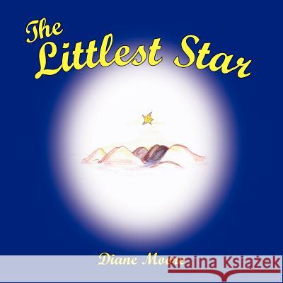The Littlest Star Diane Moore 9781425938086 Authorhouse - książka