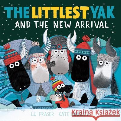 The Littlest Yak and the New Arrival Lu Fraser, Kate Hindley 9781682635896 Peachtree Publishers,U.S. - książka