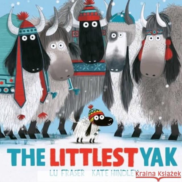 The Littlest Yak: The perfect book to snuggle up with this Christmas! Lu Fraser 9781398528277 Simon & Schuster Ltd - książka