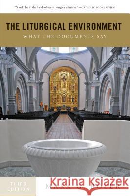 The Liturgical Environment: What the Documents Say Boyer, Mark G. 9780814648575 Liturgical Press - książka