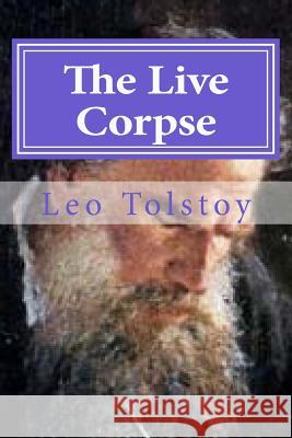 The Live Corpse Leo Nikolayevich Tolstoy Hollybook                                V. Tchertkoff 9781523345984 Createspace Independent Publishing Platform - książka