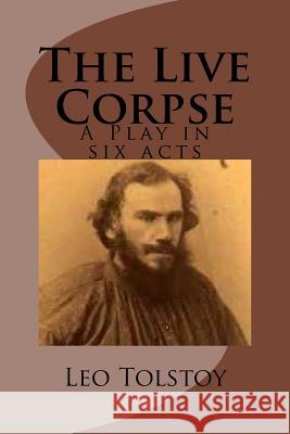 The Live Corpse: A Play in six acts Maude, Louise &. Aylmer 9781542653213 Createspace Independent Publishing Platform - książka