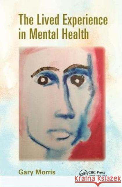 The Lived Experience in Mental Health Gary Morris 9781138461628 Taylor and Francis - książka