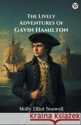 The Lively Adventures Of Gavin Hamilton Molly Elliot Seawell 9789371134118 Double 9 Books - książka