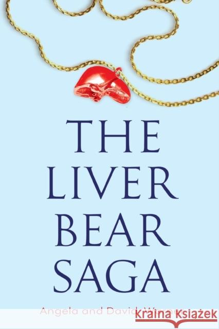 The Liver Bear Saga Angela & David Warner 9781800747531 Olympia Publishers - książka
