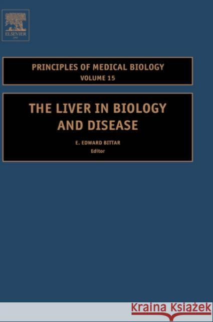 The Liver in Biology and Disease: Liver Biology in Disease, Hepato - Biology in Disease Volume 15 Bittar, Edward 9780762311248 Elsevier Jai - książka