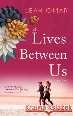 The Lives Between Us Leah Omar   9781949357745 Bronzewood Books - książka