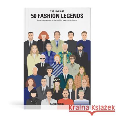 The Lives of 50 Fashion Legends: Visual biographies of the world's greatest designers Fashionary   9789887711025 Fashionary International Limited - książka