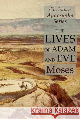 The Lives of Adam and Eve: Christian Apocrypha Series Moses 9781631184147 Lamp of Trismegistus - książka