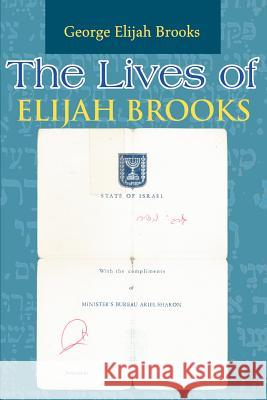 The Lives of Elijah Brooks: A Chaotic Romp Through Time Brooks, George Elijah 9780595154517 Writers Club Press - książka