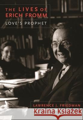 The Lives of Erich Fromm: Love's Prophet  Friedman 9780231162586  - książka