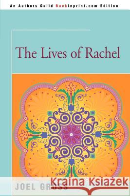 The Lives of Rachel Joel Gross 9780595345274 Backinprint.com - książka