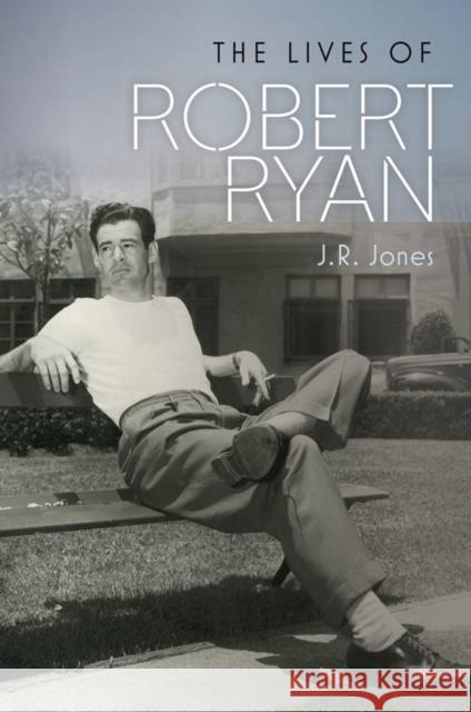 The Lives of Robert Ryan J. R. Jones 9780819573728 Wesleyan University Press - książka